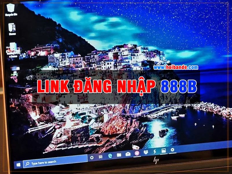 Link vào 888B - Link đăng nhập 888B đầy đủ nhất